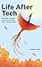 Life After Tech: Redefine Y...