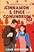 Cinnamon and Spice Conundrum
