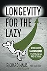 Longevity for the Lazy by Richard Malish