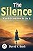 The Silence: What It Is and How To Use It