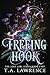 Freeing Hook: A Dark Fantasy Peter Pan Retelling (The Lost Girl Series)