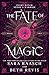 The Fate of Magic: The Sequel to the New York Times Bestselling Night of the Witch (Witch and Hunter)