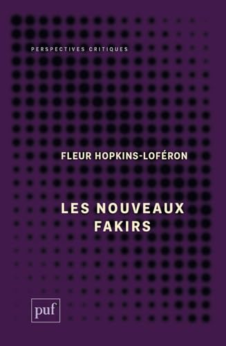 Les Nouveaux Fakirs : De l’Inde fantasmée au music-hall (French Edition)