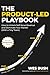 The Product-Led Playbook: How to Unlock Self-Serve Revenue and Dominate Your Market (With a Tiny Team) (ProductLed Library Book 2)