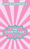 The County Fair Queen by Lance Lansdale