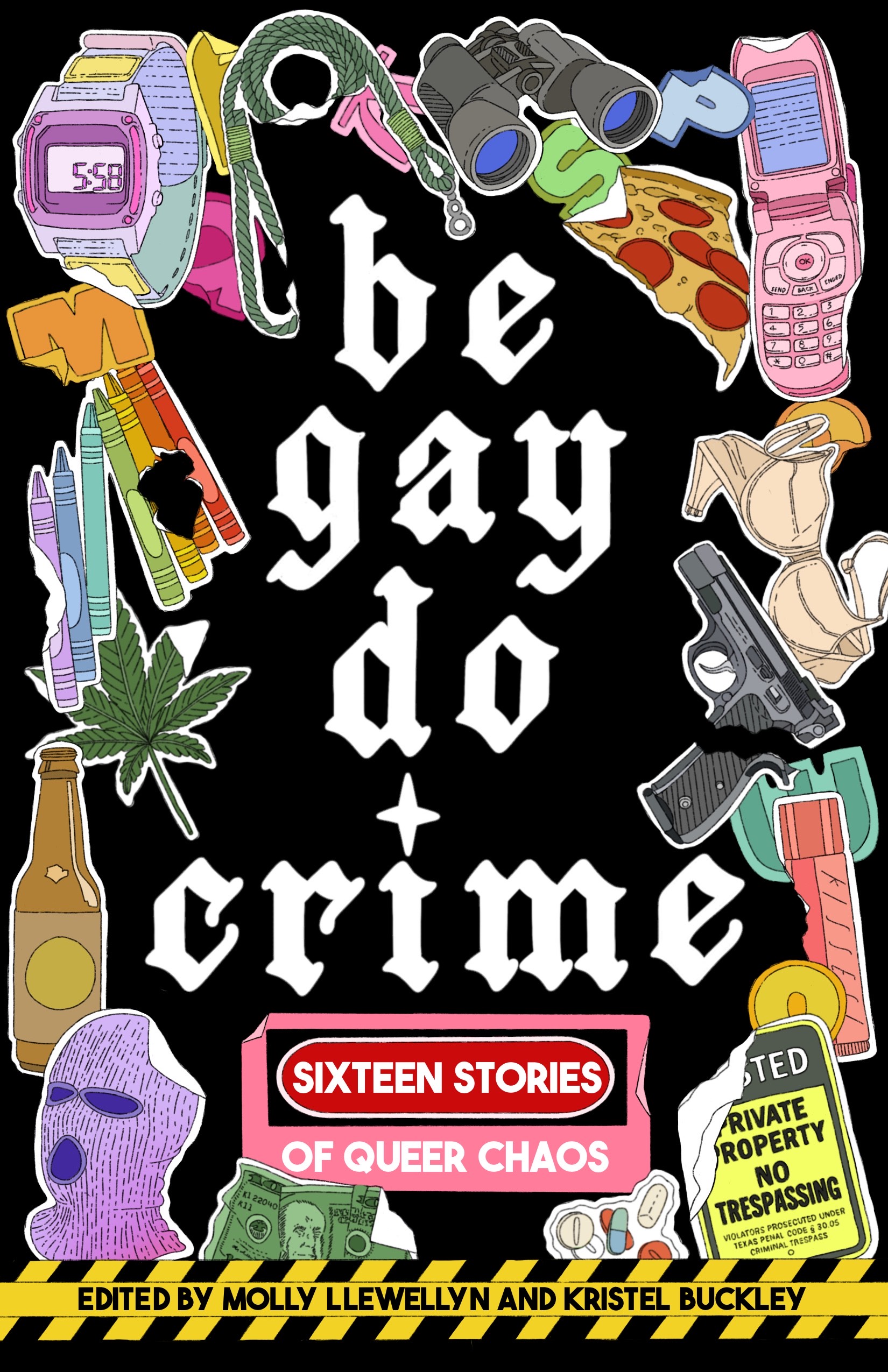 Be Gay, Do Crime: Sixteen Stories of Queer Chaos