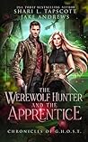 The Werewolf Hunter and the Apprentice by Shari L. Tapscott The Werewolf Hunter and the Apprentice by Shari L. Tapscott