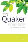 Being a Quaker: A...
