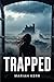 Trapped by Mariah Kerr