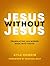 Jesus Without Jesus: Transl...