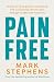 Pain Free: The easy four-step method to reduce pain naturally