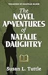 The Novel Adventures of Natalie Daughtry by Susan L. Tuttle