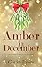 Amber in December: A Christ...