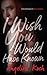 I Wish You Would Have Known by Angelika Koch