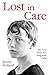 Lost in Care - The True Story of a Forgotten Child by Jimmy Holland