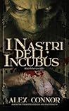 I NASTRI DELL'INCUBUS by Alex Connor