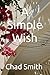 A Simple Wish by Chad Smith