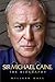 Sir Michael Caine - The Biography by William Hall
