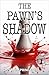 The Pawn's Shadow (Thomas H...