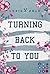 Turning Back to You (Back t...