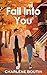 Fall Into You (Seasons of the East Coast Book 2)