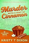 Murder With a Hint of Cinnamon by Kristy T. Dixon