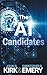 The AI Candidates by John S. Kirk The AI Candidates by John S. Kirk