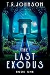 Book One: The Last Exodus (The Exodus Chronicles)