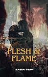 Flesh & Flame by Tasia Timm