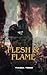 Flesh & Flame by Tasia Timm Flesh & Flame by Tasia Timm