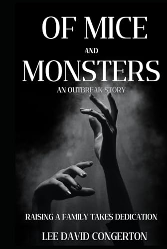 Of Mice and Monsters: Raising a Family Takes Deadication (An Outbreak Story)