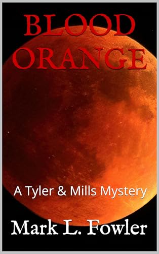 BLOOD ORANGE (Tyler & Mills Book 6)