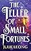 The Teller of Small Fortunes