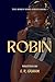 Robin by S R Graham