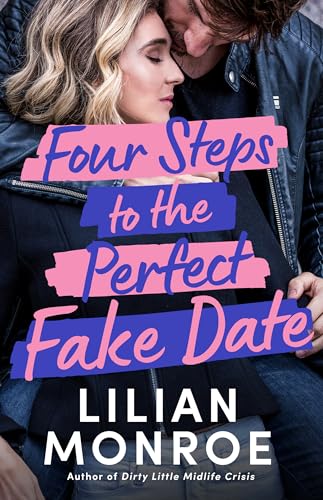 Four Steps to the Perfect Fake Date (Kindle Edition)