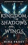 Kingdom of Shadows and Wings (Dragons of Tirene #1)