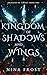 Kingdom of Shadows and Wing...