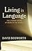 Living in Language: The Lit...