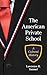 The American Private School...