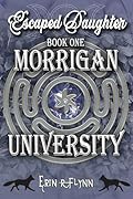 Escaped Daughter (Morrigan University Book 1)