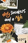 Dirty Sneakers and a Rifle Dirty Sneakers and a Rifle