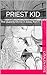 Priest Kid: The Queerly Divine in Iowa, Part 1