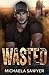 Wasted