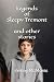 Legends of Sleepy Tremont and other stories by Kelsey McManis Legends of Sleepy Tremont and other stories by Kelsey McManis