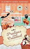 Pralines and Creamed by Elizabeth Maria Naranjo