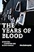 The Years of Blood: Stories...