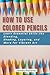 HOW TO USE COLORED PENCILS  by James Roland