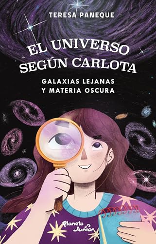 El universo según Carlota 4. Galaxias lejanas y materia oscura (Spanish Edition)