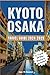 Kyoto And Osaka Travel Guid...