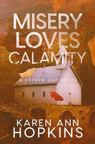 Misery Loves Calamity (A Possum Gap Novel Book 5)